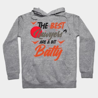 The Best lawyers Are A Bit Batty funny shirt Hoodie